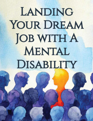 Cover of e-book "Landing Your Dream Job with a Mental Disability"