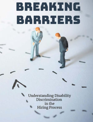 Cover of the e-book "Breaking Barriers: Understanding Disability Discrimination in the Hiring Process"